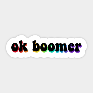 ok boomer: reverse rainbow Sticker